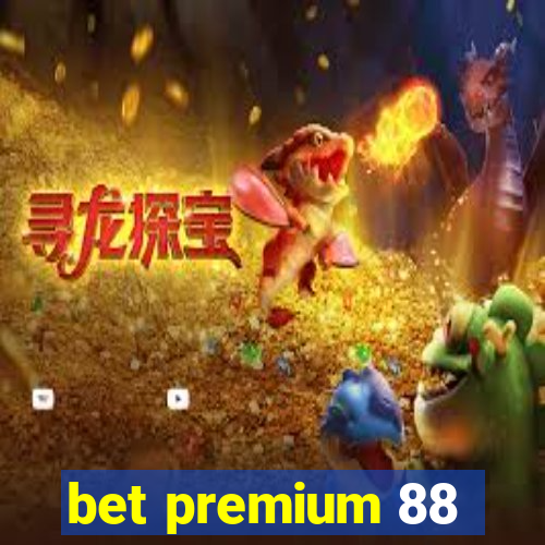 bet premium 88